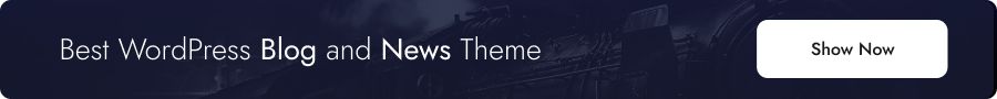 Banner promosi tema WordPress terbaik untuk blog dan berita dengan tombol ajakan "Show Now"